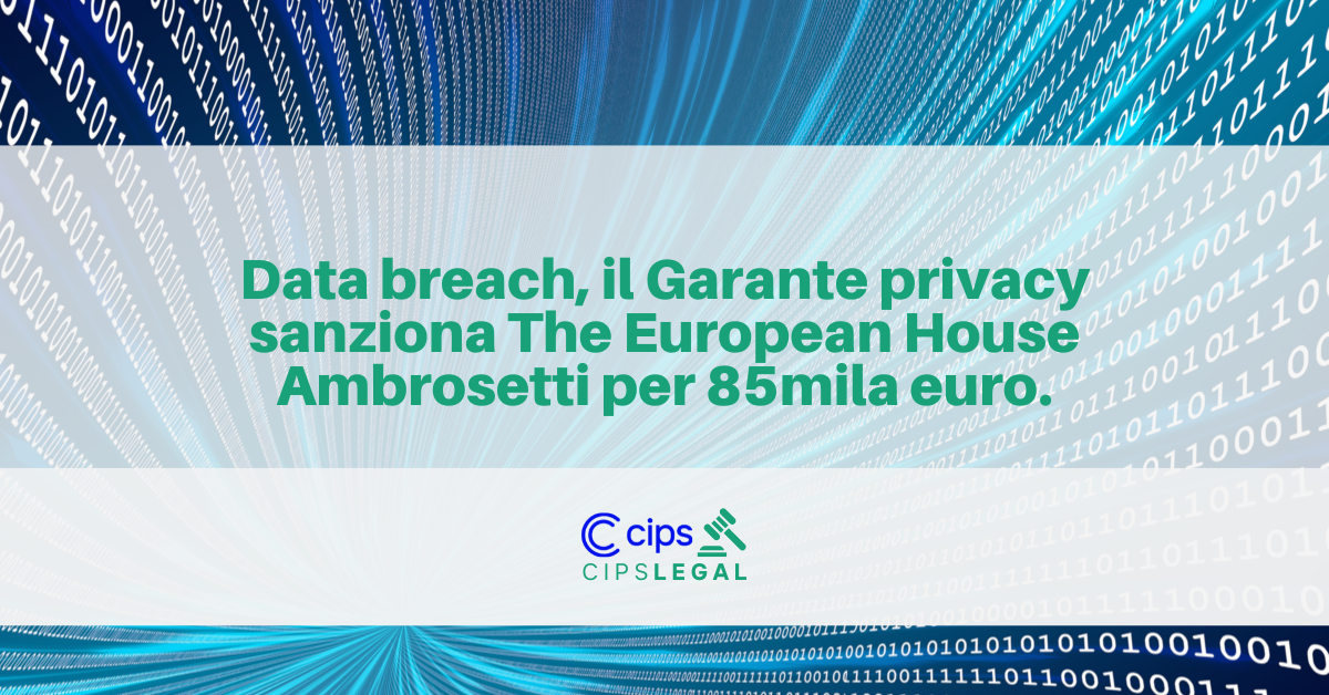 Immagine di un data breach e in primo piano il titolo Data breach, il Garante privacy sanziona The European House Ambrosetti per 85mila euro.