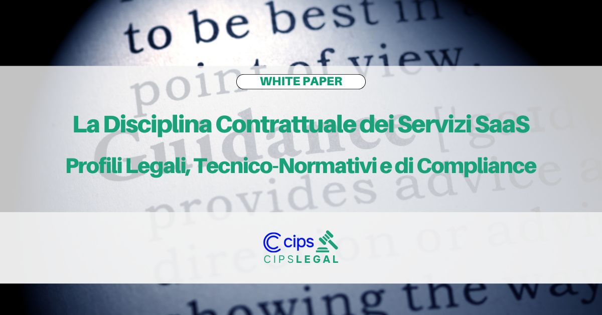 Immagine promozionale CIPS Legal dedicata al whitepaper “La disciplina contrattuale dei servizi SaaS”. La grafica presenta titolo e sottotitolo sui profili legali, tecnico-normativi e di compliance, con sfondo testuale sfocato e loghi CIPS e CIPS Legal nella parte inferiore.