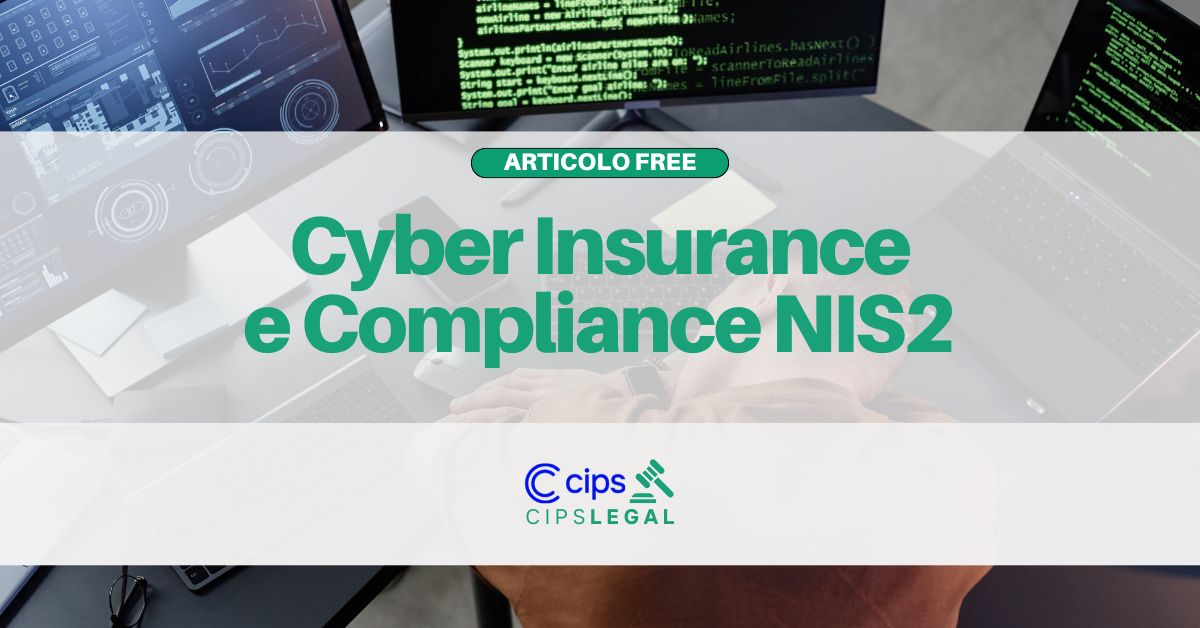 Immagine promozionale CIPS Legal dedicata all’articolo gratuito “Cyber Insurance e Compliance NIS2”. La grafica mostra uno sfondo tecnologico con monitor e codice, titolo centrale in verde, badge “Articolo Free” in alto e loghi CIPS e CIPS Legal nella parte inferiore.